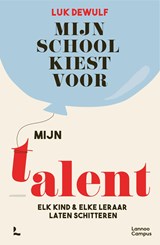 Mijn school kiest voor mijn talent - Luk Dewulf - 9789401490092