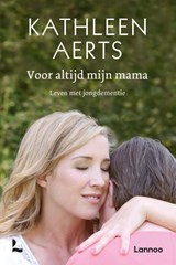 Voor altijd mijn mama - Kathleen Aerts - 9789401491907