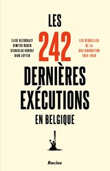 Les 242 dernières exécutions en Belgique - Élise Rezsöhazy ; Dimitri Roden ; Stanislas Horvat ; Dirk Luyten - 9789401492850