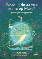 Word jij de eerste mens op Mars? - Stijn Ilsen ; Fran Vanseveren - 9789401493369