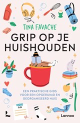 Grip op je huishouden - Tina Favache - 9789401495929