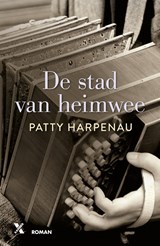 De stad van heimwee - Patty Harpenau - 9789401612685