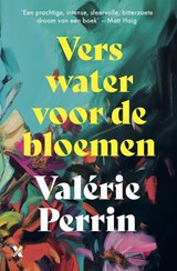 Vers water voor de bloemen - Valérie Perrin - 9789401623926