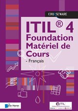 ITIL® 4 Foundation Matériel de Cours - Française - Van Haren Learning Solutions A.O. - 9789401804868