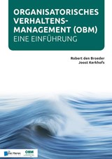 Organisatorisches Verhaltensmanagement (OBM) - Eine Einführung - Robert den Broeder ; Joost Kerkhofs - 9789401808200