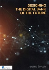 Designing the Digital Bank of the Future - Jeremy Bryson - 9789401810302