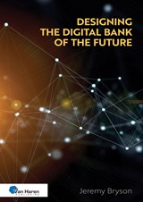 Designing the Digital Bank of the Future - Jeremy Bryson - 9789401810326