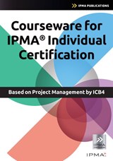 Courseware for IPMA Individual Certification - Bert Hedeman ; Roel Riepma - 9789401812450