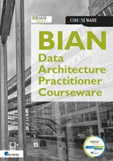 BIAN Data Architecture Practitioner Courseware - René de Vleeschauwer ; Laleh Rafati - 9789401814386