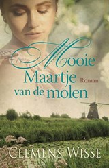 Mooie Maartje van de molen - Clemens Wisse - 9789401908665