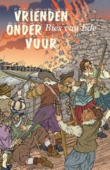 Vrienden onder vuur - Bies van Ede - 9789401913928