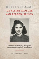 De kleine moeder van Bergen-Belsen - Hetty Verolme - 9789401917797