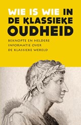 Wie is wie in de klassieke oudheid - Diverse auteurs - 9789401918121