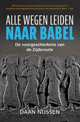 Alle wegen leiden naar Babel - Daan Nijssen - 9789401918510
