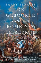 De geboorte van het Romeinse keizerrijk - Barry Strauss - 9789401918763
