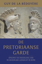De pretoriaanse garde - Guy de la Bédoyère - 9789401919470