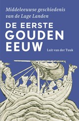 De eerste Gouden Eeuw - Luit van der Tuuk - 9789401919654