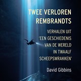 Twee verloren Rembrandts - David Gibbins - 9789401920759