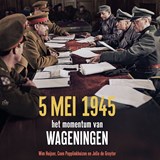5 mei 1945 - Wim Huijser ; Coen Pepplinkhuizen ; Jelle de Gruyter - 9789401921367