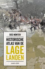 Historische atlas van de Lage Landen 1440-1559 - Sieg Monten - 9789401921701