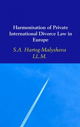 Harmonisation of Private International Divorce Law in Europe - S.A. Hartog-Malysheva - 9789402115734