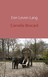 Een leven lang - Cornelis Brocard - 9789402119671