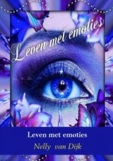 Leven met emoties - Nelly van Dijk - 9789402155105