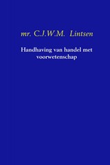 Handhaving van handel met voorwetenschap - C.J.W.M. Lintsen - 9789402155174