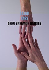 Geen vreemde handen - Lilian Kars - 9789402161137