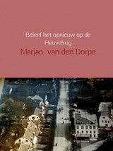 Beleef het opnieuw op de Heuvelrug - Marjan van den Dorpe - 9789402162356