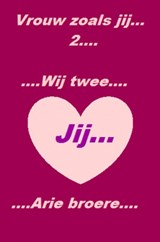 Vrouw zoals jij.......Wij twee.... - Arie Broere - 9789402168778