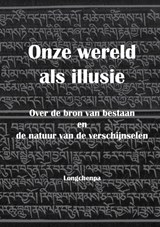 Onze wereld als illusie - Rabjam Longchenpa - 9789402172843