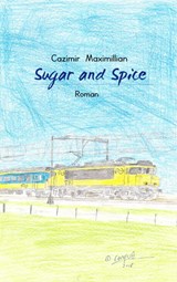 Sugar and Spice - Cazimir Maximillian - 9789402180879