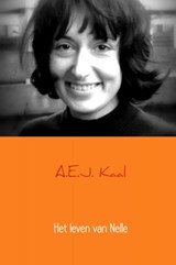 Het leven van Nelle - A.E.J. Kaal - 9789402185522