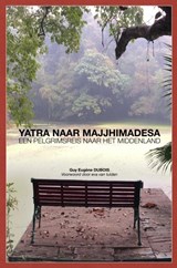 Yatra naar Majjhimadesa - Guy Eugène Dubois - 9789402191417