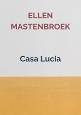 Casa Lucia - Ellen Mastenbroek - 9789402195927