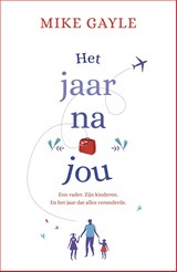 Het jaar na jou - Mike Gayle - 9789402308426