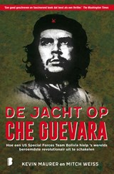 De jacht op Che Guevara - Mitch Weiss ; Kevin Maurer - 9789402309416