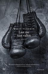 Laat me niet vallen - Willy Vlautin - 9789402309836
