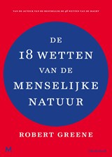 De 18 wetten van de menselijke natuur - Robert Greene - 9789402314526