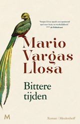 Bittere tijden - Mario Vargas Llosa - 9789402315073