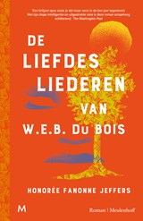 De liefdesliederen van W.E.B. Du Bois - Honorée Fanonne Jeffers - 9789402318470