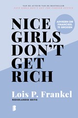 Nice girls don't get rich - Lois P. Frankel - 9789402318821