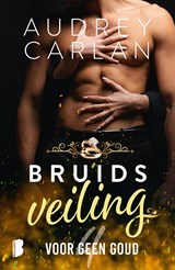 Voor geen goud - Audrey Carlan - 9789402326161