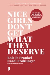 Nice girls don't get what they deserve - Lois P. Frankel ; Carol M. Frohlinger - 9789402326215