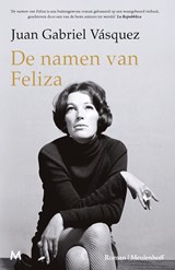De namen van Feliza - Juan Gabriel Vásquez - 9789402326390