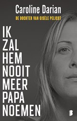 Ik zal hem nooit meer papa noemen - Caroline Darian - 9789402326406