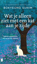 Wat je alleen ziet met een kat aan je zijde - Bokyeong Sunim - 9789402329094