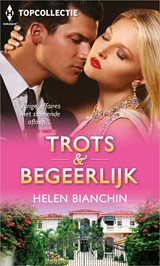 Trots & begeerlijk (3-in-1) - Helen Bianchin - 9789402531091