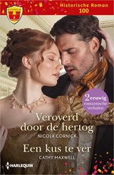 Veroverd door de hertog / Een kus te ver - Nicola Cornick ; Cathy Maxwell - 9789402550177